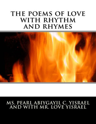 The poems of love with rhythm and rhymes: the poems of love with rhythm andrhymes