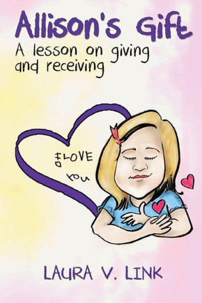 Allison's Gift: A lesson on giving and receiving