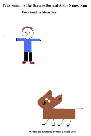 Patty Sunshine The Daycare Dog and A Boy Named Sam: Patty Sunshine Meets Sam