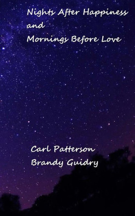 Nights After Happiness and Mornings Before Love