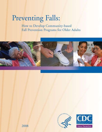 Preventing Falls: How to Develop Community-based Fall Prevention Programs for Older Adults