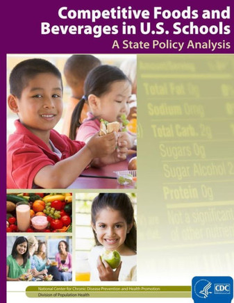 Competitive Foods and Beverages in U.S. Schools: A State Policy Analysis