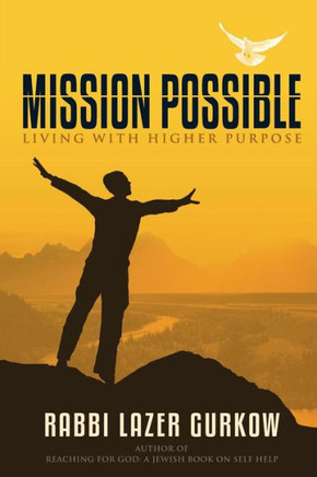 Mission Possible: Living With Higher Purpose