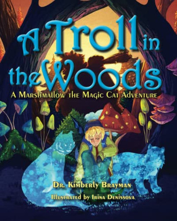 A Troll in the Woods : A Marshmallow the Magic Cat Adventure