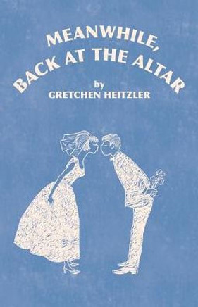 Meanwhile, Back at the Altar