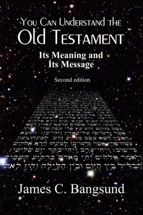 You Can Understand the Old Testament: Its Meaning and Its Message