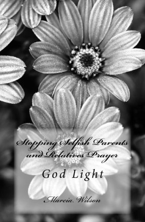 Stopping Selfish Parents and Relatives Prayer: God Light