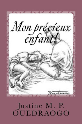 Mon precieux enfant!: ""Le Pere est en moi""