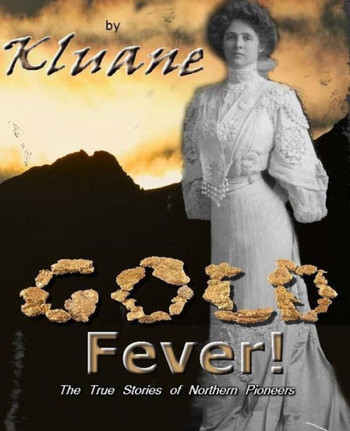Gold Fever!: Gold Is Where You Can't Find It