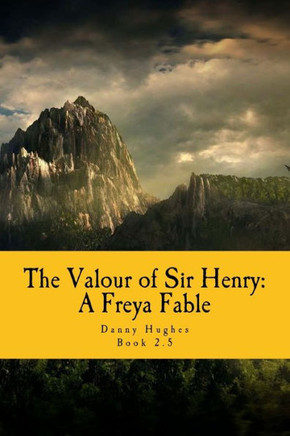 The Valour of Sir Henry: A Freya Fable