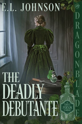The Deadly Debutante (The Perfect Poison Murders)