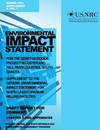 Environmental Impact Statement for the Dewey-Burdock Project in Custer and Fall River Countries, South Dakota: Supplement to the Generic Environmental : 9781499623918