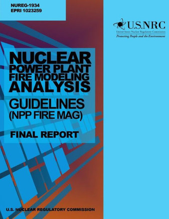 Nuclear Power Plant Fire Modeling Analysis Guidelines (NPP FIRE MAG): Final Report
