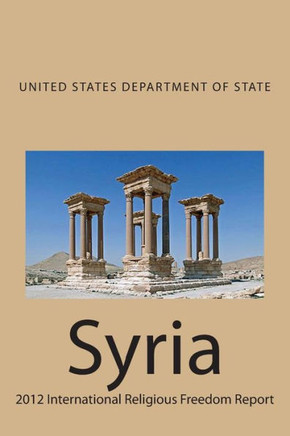 Syria: 2012 International Religious Freedom Report - Large Print