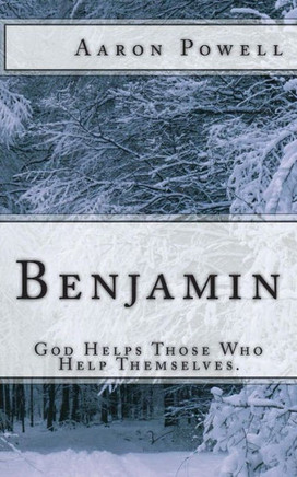 Benjamin: God Helps Those Who Help Themselves.