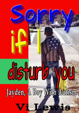 Sorry If I Disturb You: Jayden, A Boy With Autism