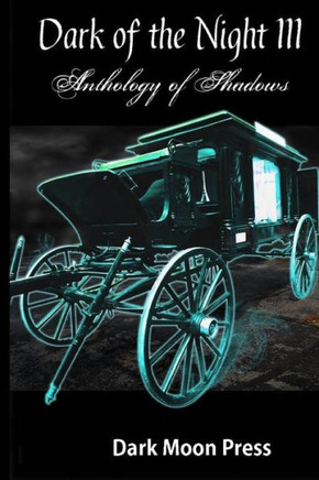 Dark of the Night III Anthology of Shadows