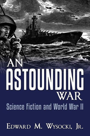 An Astounding War: Science Fiction and World War II