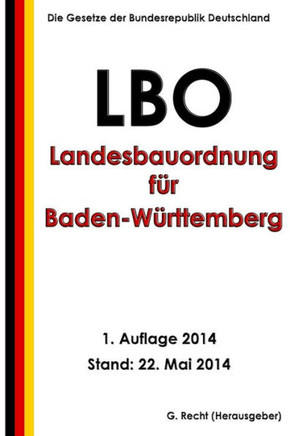 Landesbauordnung fer Baden-Werttemberg (LBO) in der Fassung vom 5. Merz 2010