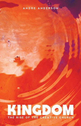 Kingdom: The Rise of the Creative Church