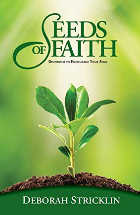 Seeds of Faith : Devotions to Encourage Your Soul