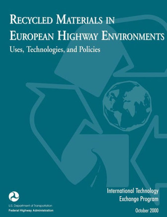 Recycled Materials in European Highway Environments: Uses, Technologies, and Policy