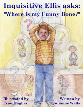Inquisitive Ellis asks: ""Where is my Funny Bone?""