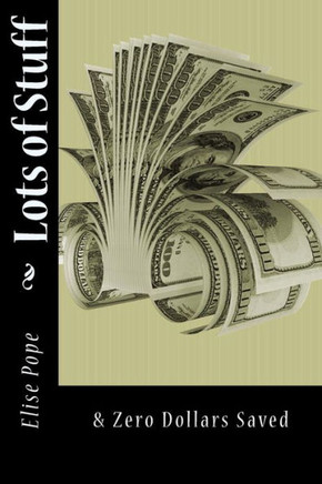 Lots of Stuff: & Zero Dollars Saved