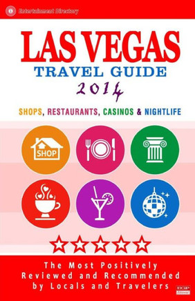 Las Vegas Entertainment Guide: Shops, Restaurants, Casinos & Nightlife in Las Vegas (City Travel Guide)