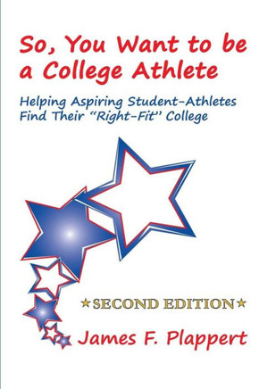 So, You Want to be a College Athlete: Helping Aspiring Student-Athletes Find Their ""Right-Fit"" College