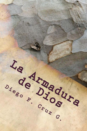 La Armadura de Dios: Un curso prectico que ayuda a usar nuestras armas espirituales bien y continuamente