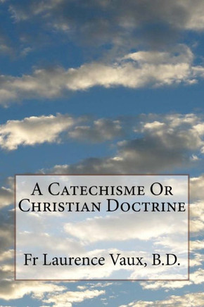 A Catechisme Or Christian Doctrine