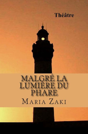 Malgr??la lumiere du phare: Th???tre