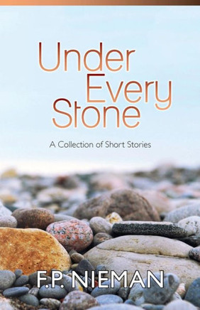Under Every Stone: A Collection of Short Stories