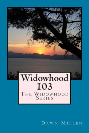 Widowhood 103: The Widowhood Series