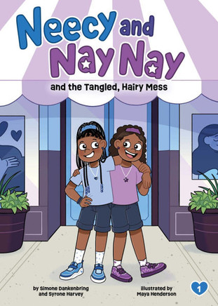 Neecy and Nay Nay and the Tangled, Hairy Mess (Neecy and Nay Nay #1) (a Little Bee Books Chapter Book Series) : 9781499816679