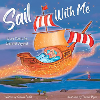 Sail With Me: I Love You to the Sea and Beyond (Mother and Son Edition) (Wherever Shall We Go Children's Bedtime Story Series)