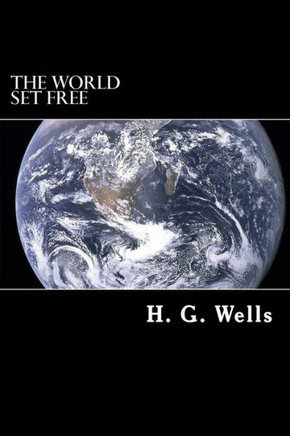 The World Set Free : 9781500129507