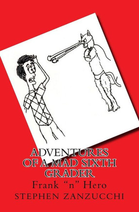 Adventures of a Mad Sixth Grader: Frank ""n"" Hero