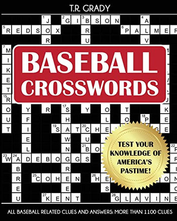 Baseball Crosswords: Test Your Knowledge Of America's Pastime, All Baseball-Related Clues And Answers