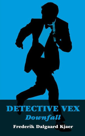 Detective Vex: Downfall