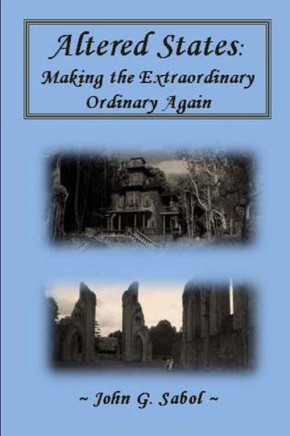 Altered States: Making the Extraordinary Ordinary Again