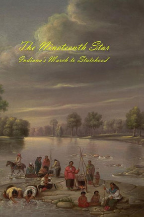 The Nineteenth Star: Indiana's March to Statehood