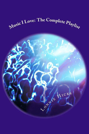 Music I Love: The Complete Playlist