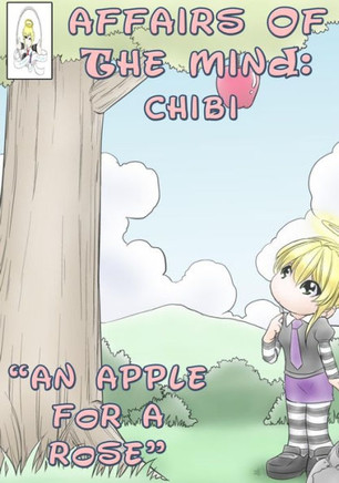 Affairs of the Mind: Chibi: ""An apple for a rose.""
