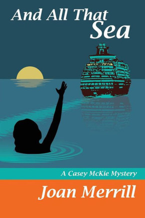 And All That Sea: A Casey McKie Mystery
