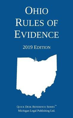 Ohio Rules Of Evidence; 2019 Edition