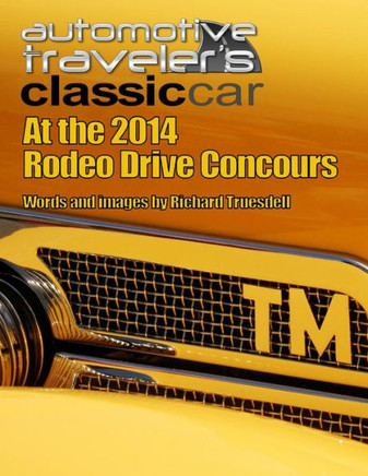Automotive Traveler's Classic Car: At the 2014 Rodeo Drive Concours
