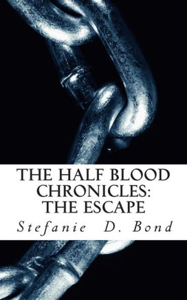 The Half Blood Chronicles: The Escape