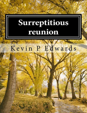 Surreptitious reunion